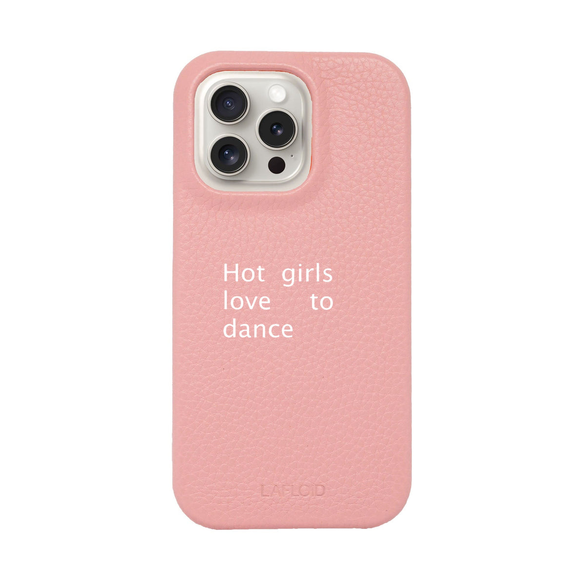 Funda de piel LAFLOID x Batelier iPhone 15 Pro en Baby Pink con la frase «Hot girls love to dance»