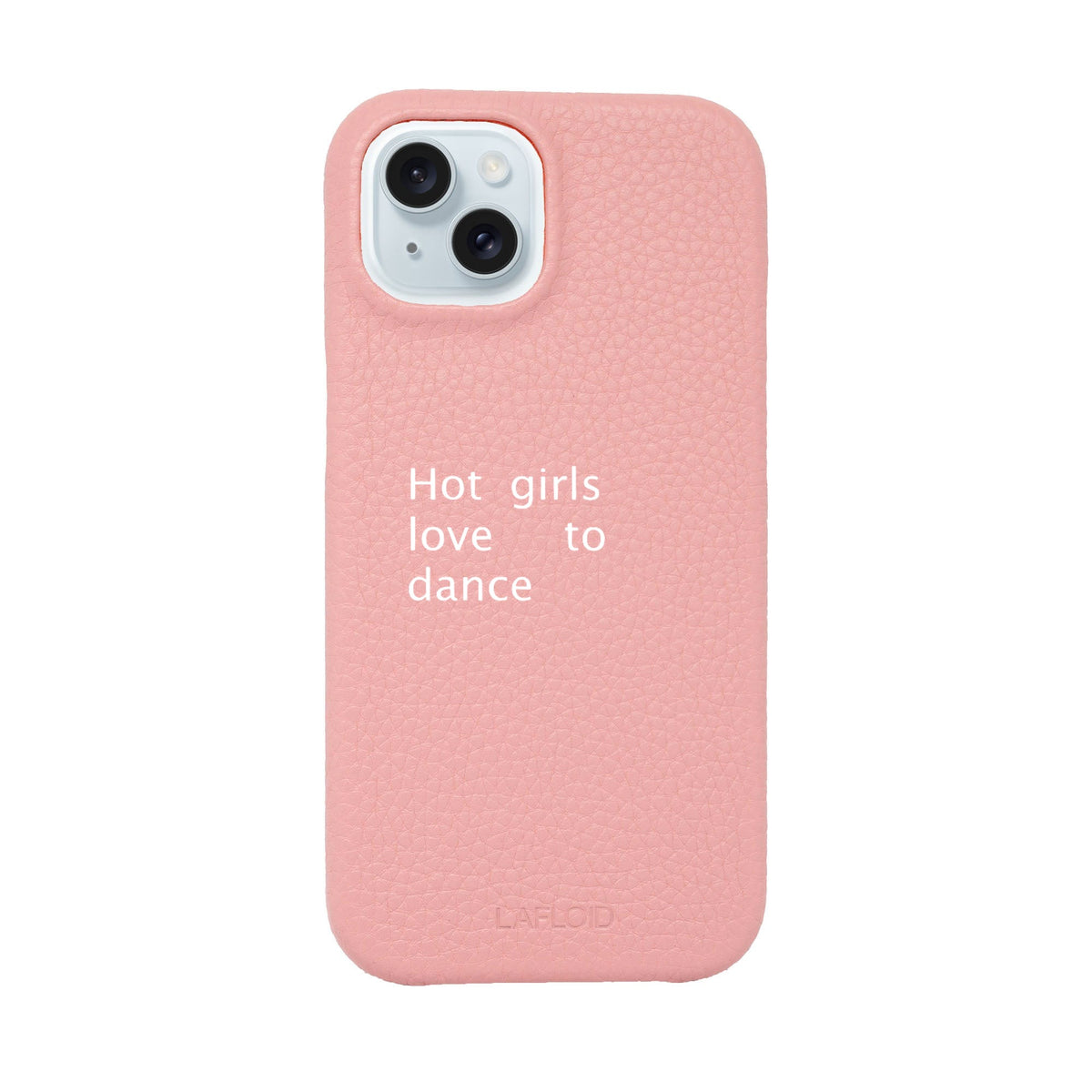 Funda de piel LAFLOID x Batelier iPhone 15 en Baby Pink con la frase «Hot girls love to dance»