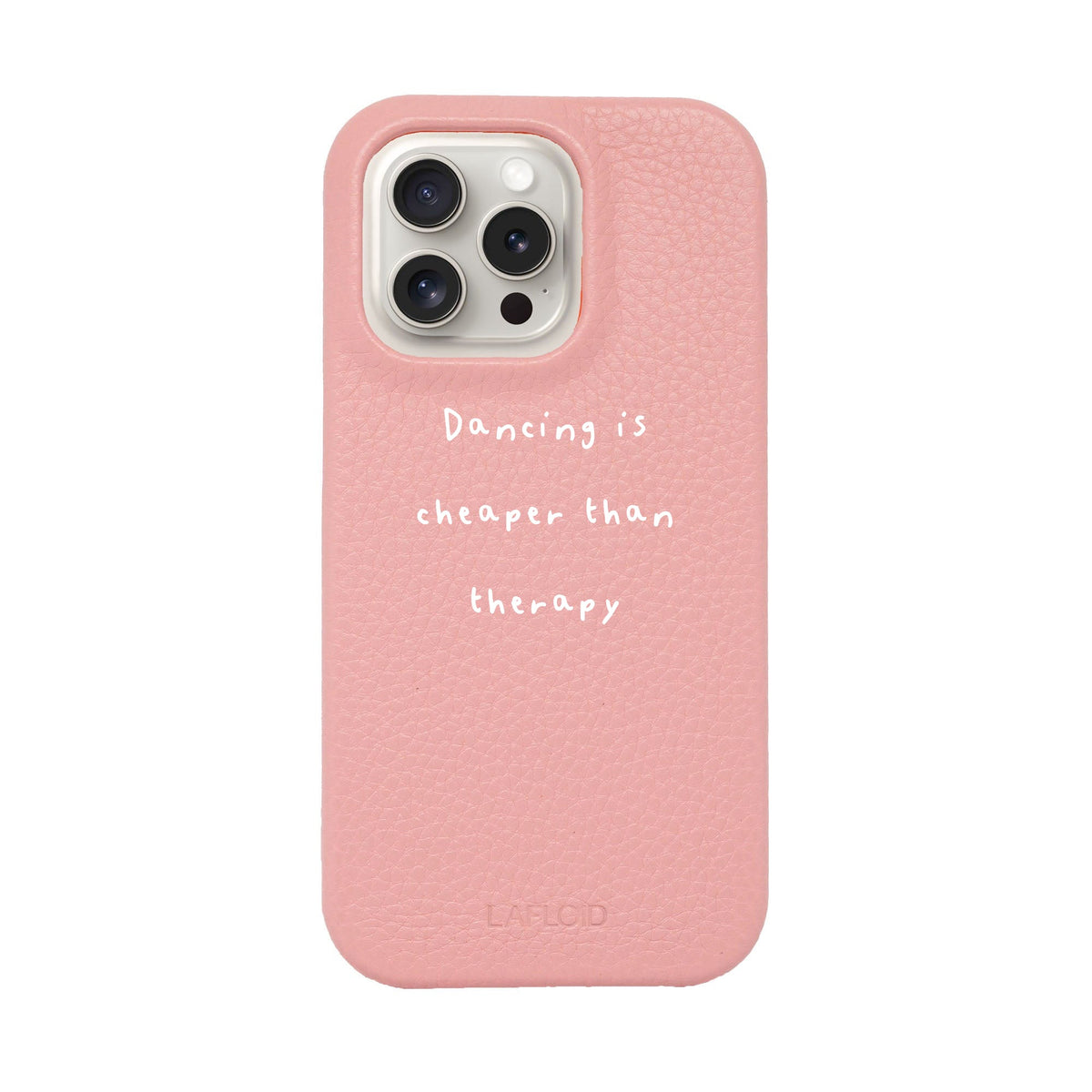 Funda iPhone 15 Pro Baby Pink con la frase «Dancing is cheaper than therapy» · LAFLOID x Batelier