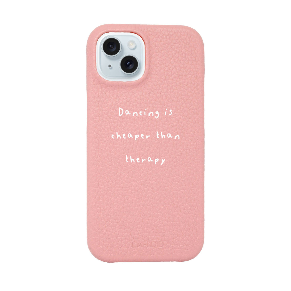 Funda iPhone 15 Baby Pink con la frase «Dancing is cheaper than therapy» · LAFLOID x Batelier