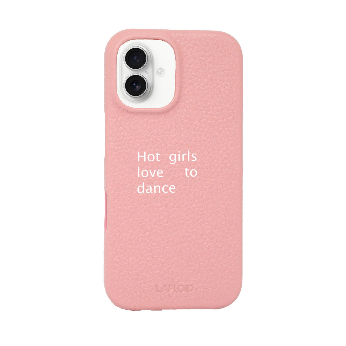 Funda de piel LAFLOID x Batelier iPhone 16 en Baby Pink con la frase «Hot girls love to dance»