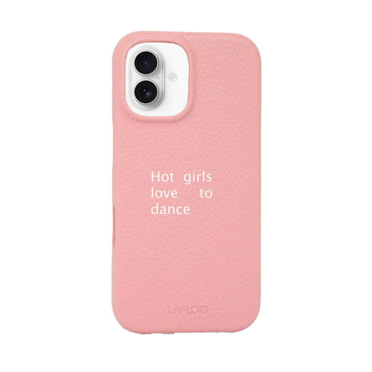Funda de piel LAFLOID x Batelier iPhone 17 en Baby Pink con la frase «Hot girls love to dance»